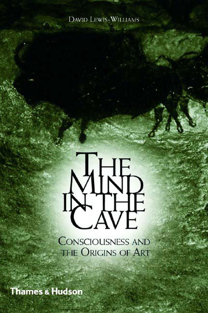 The Mind in the Cave: Consciousness and the Origins of Art: Lewis
